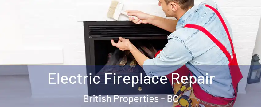  Electric Fireplace Repair British Properties - BC
