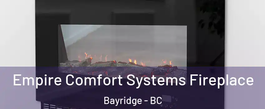 Empire Comfort Systems Fireplace Bayridge - BC