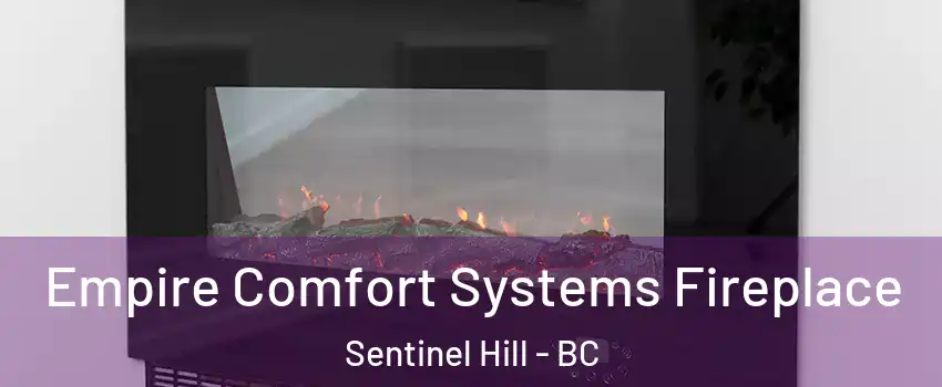 Empire Comfort Systems Fireplace Sentinel Hill - BC