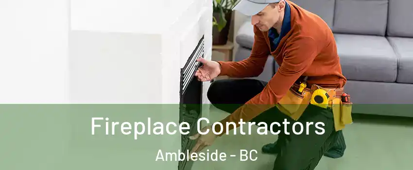  Fireplace Contractors Ambleside - BC