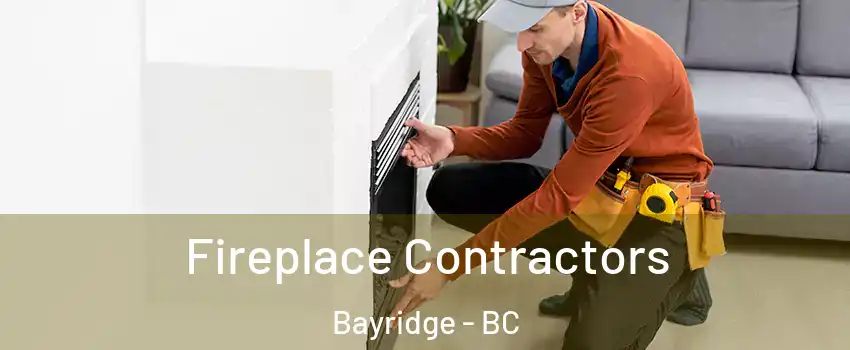 Fireplace Contractors Bayridge - BC