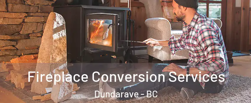  Fireplace Conversion Services Dundarave - BC