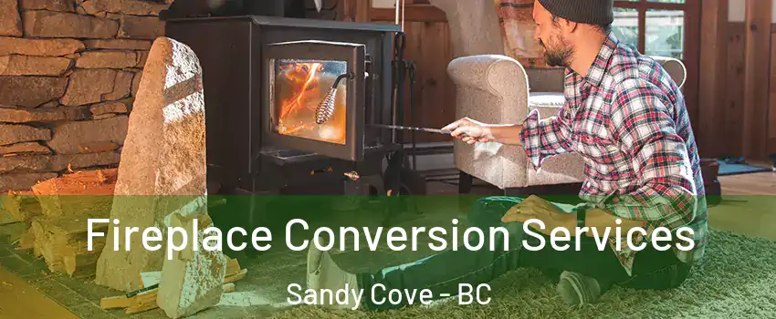  Fireplace Conversion Services Sandy Cove - BC