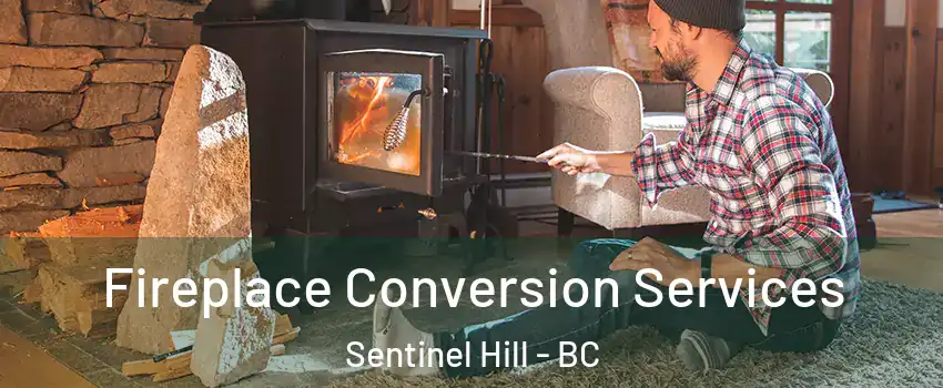 Fireplace Conversion Services Sentinel Hill - BC