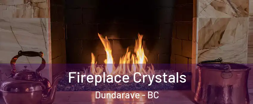  Fireplace Crystals Dundarave - BC