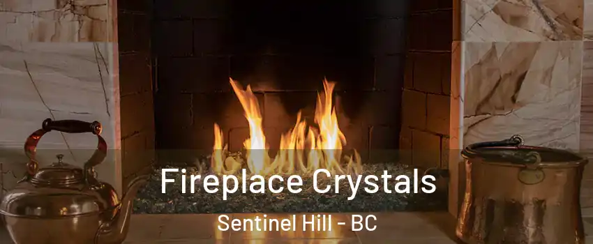  Fireplace Crystals Sentinel Hill - BC