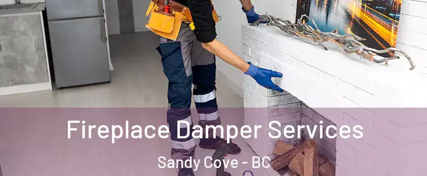 Fireplace Damper Services Sandy Cove - BC