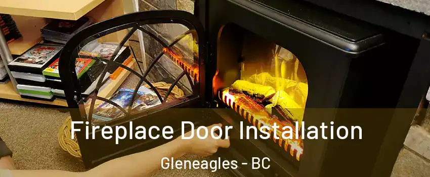  Fireplace Door Installation Gleneagles - BC
