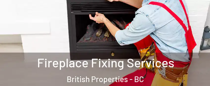  Fireplace Fixing Services British Properties - BC