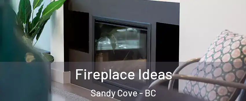  Fireplace Ideas Sandy Cove - BC