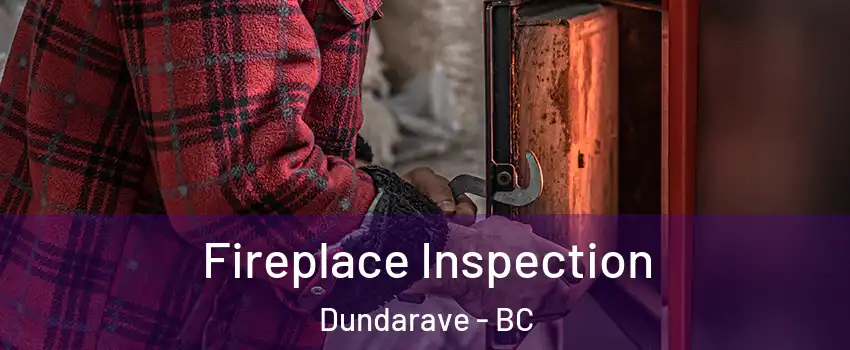  Fireplace Inspection Dundarave - BC