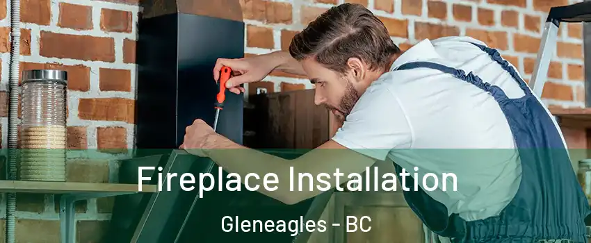  Fireplace Installation Gleneagles - BC