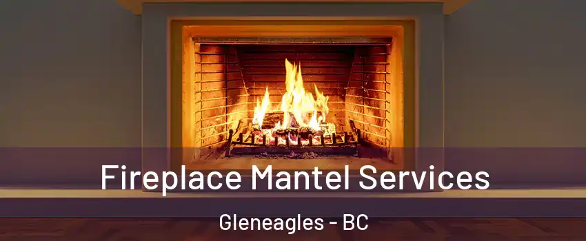  Fireplace Mantel Services Gleneagles - BC