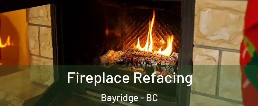  Fireplace Refacing Bayridge - BC