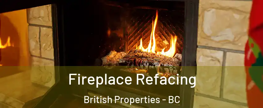 Fireplace Refacing British Properties - BC