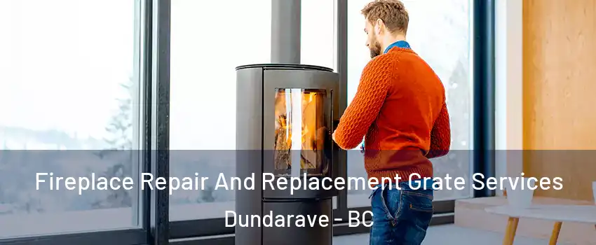  Fireplace Repair And Replacement Grate Services Dundarave - BC