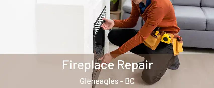  Fireplace Repair Gleneagles - BC