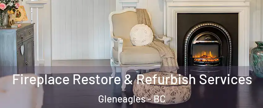 Fireplace Restore & Refurbish Services Gleneagles - BC