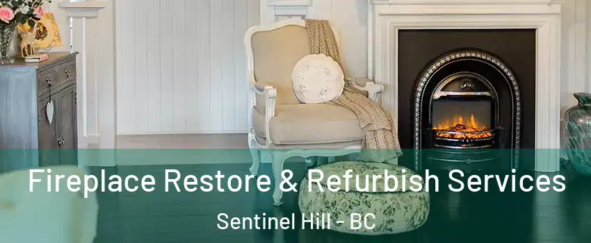 Fireplace Restore & Refurbish Services Sentinel Hill - BC