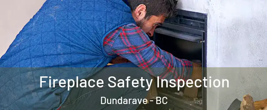 Fireplace Safety Inspection Dundarave - BC