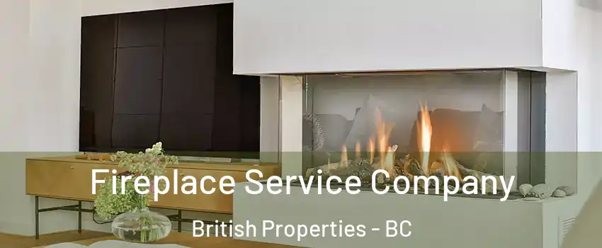 Fireplace Service Company British Properties - BC