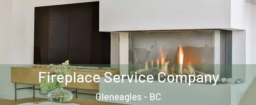 Fireplace Service Company Gleneagles - BC