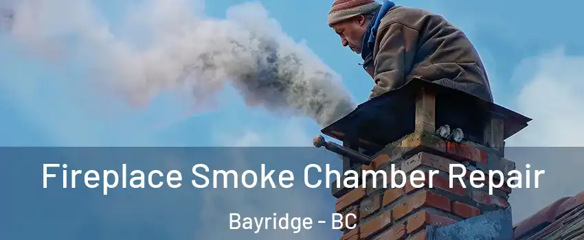  Fireplace Smoke Chamber Repair Bayridge - BC
