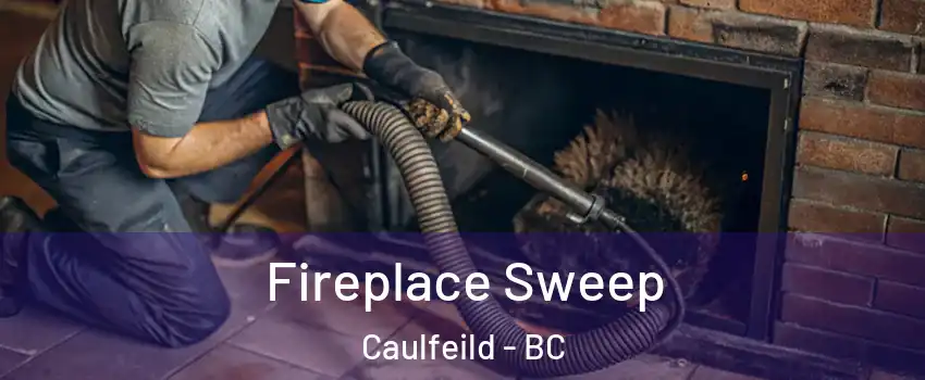  Fireplace Sweep Caulfeild - BC