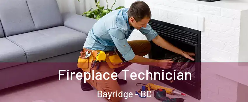  Fireplace Technician Bayridge - BC