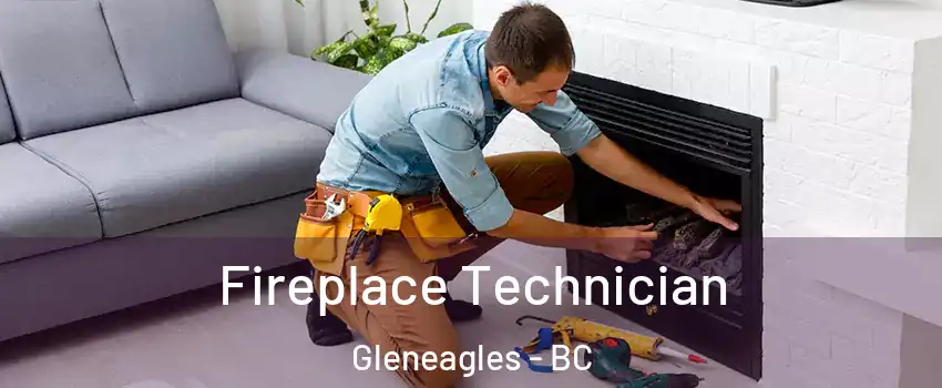 Fireplace Technician Gleneagles - BC