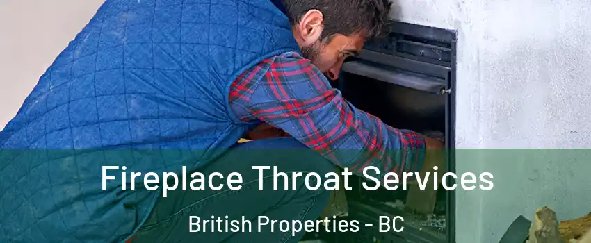  Fireplace Throat Services British Properties - BC