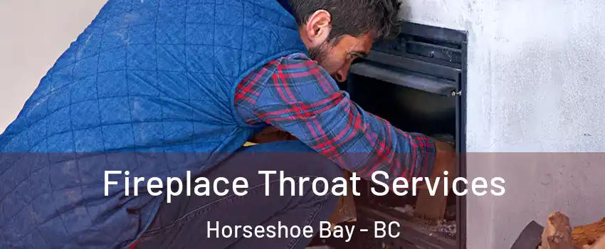  Fireplace Throat Services Horseshoe Bay - BC