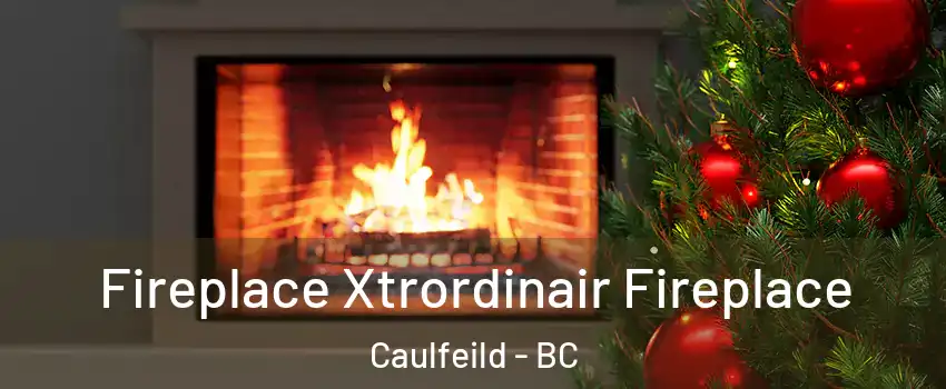 Fireplace Xtrordinair Fireplace Caulfeild - BC