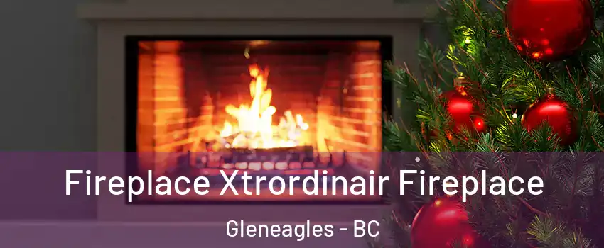 Fireplace Xtrordinair Fireplace Gleneagles - BC