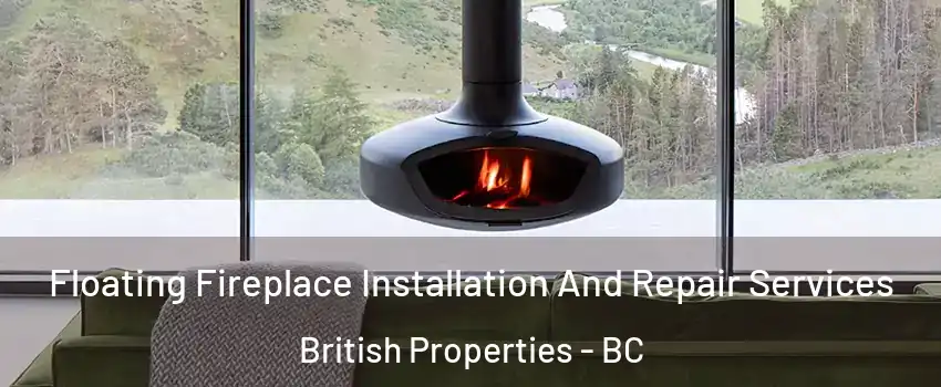  Floating Fireplace Installation And Repair Services British Properties - BC