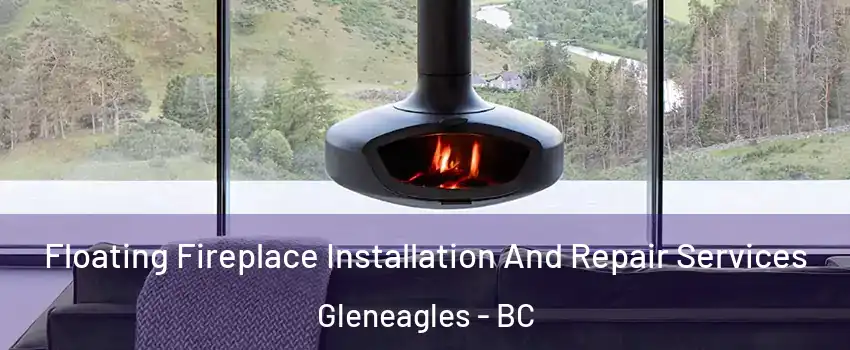  Floating Fireplace Installation And Repair Services Gleneagles - BC