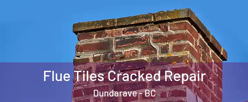  Flue Tiles Cracked Repair Dundarave - BC