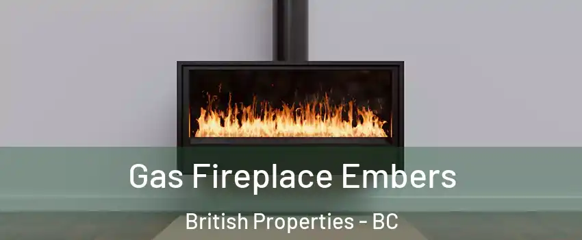  Gas Fireplace Embers British Properties - BC
