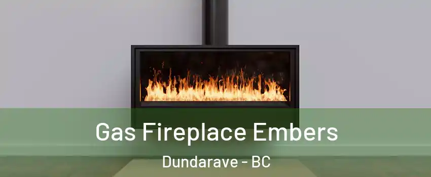  Gas Fireplace Embers Dundarave - BC
