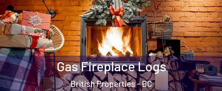  Gas Fireplace Logs British Properties - BC