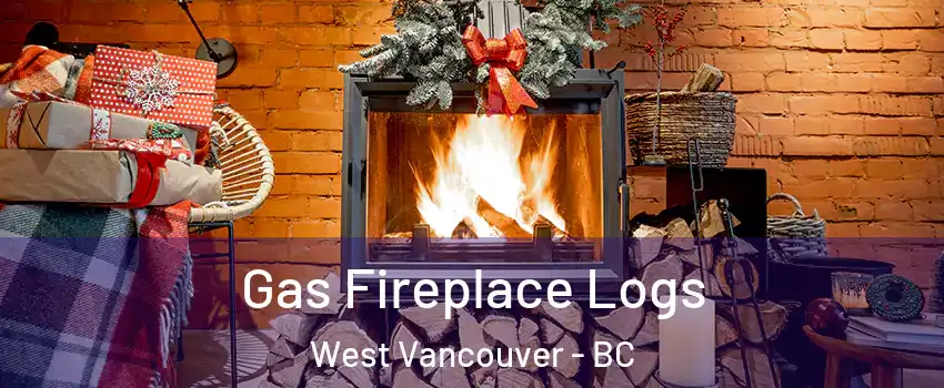  Gas Fireplace Logs West Vancouver - BC