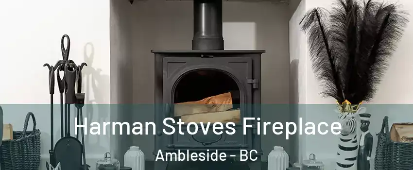  Harman Stoves Fireplace Ambleside - BC