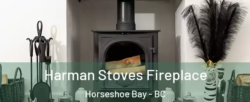  Harman Stoves Fireplace Horseshoe Bay - BC