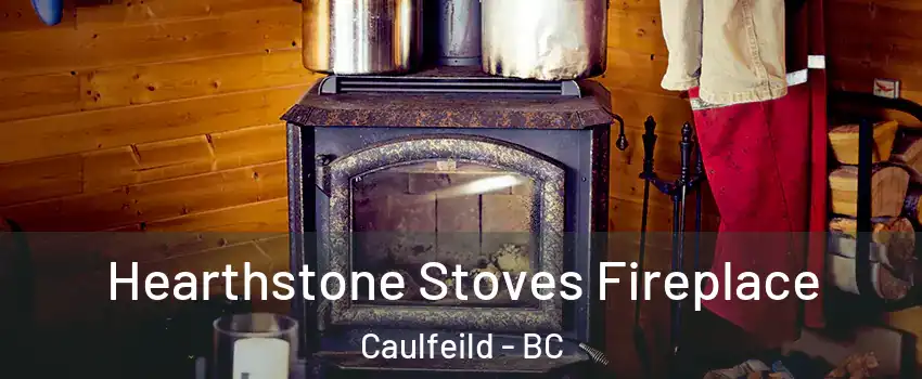 Hearthstone Stoves Fireplace Caulfeild - BC