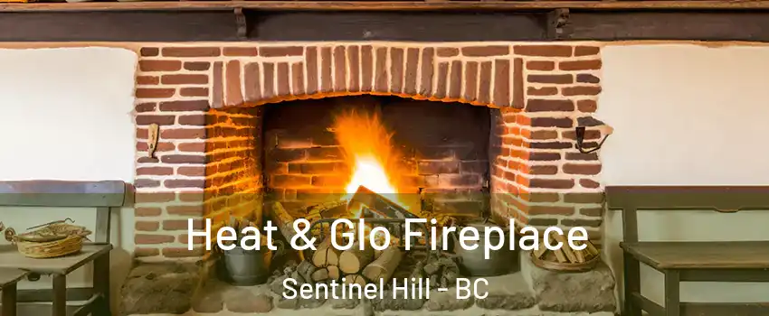  Heat & Glo Fireplace Sentinel Hill - BC