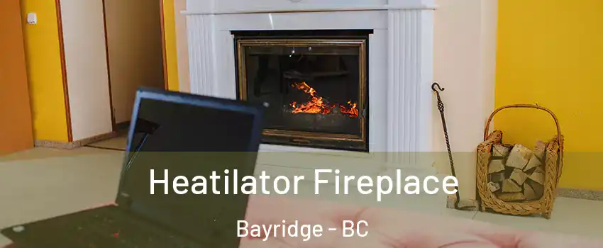  Heatilator Fireplace Bayridge - BC
