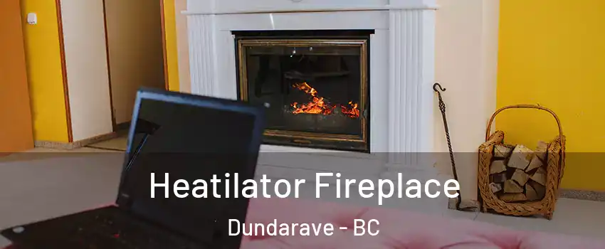  Heatilator Fireplace Dundarave - BC
