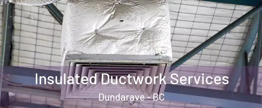  Insulated Ductwork Services Dundarave - BC