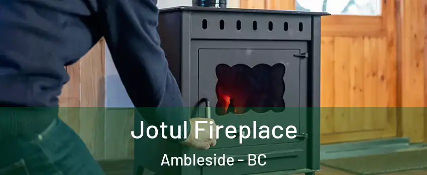  Jotul Fireplace Ambleside - BC