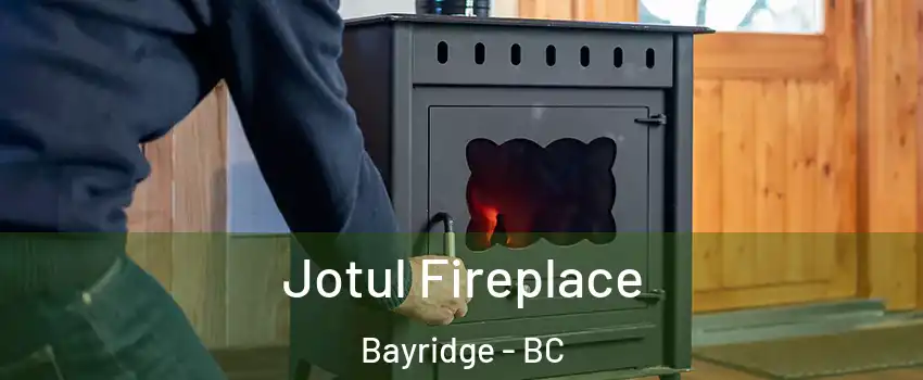  Jotul Fireplace Bayridge - BC